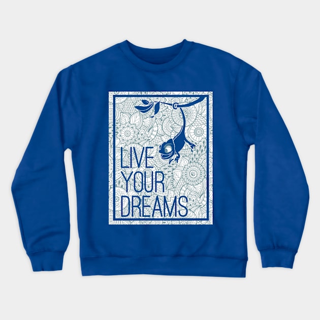 Live Your Dreams Crewneck Sweatshirt by arrussell